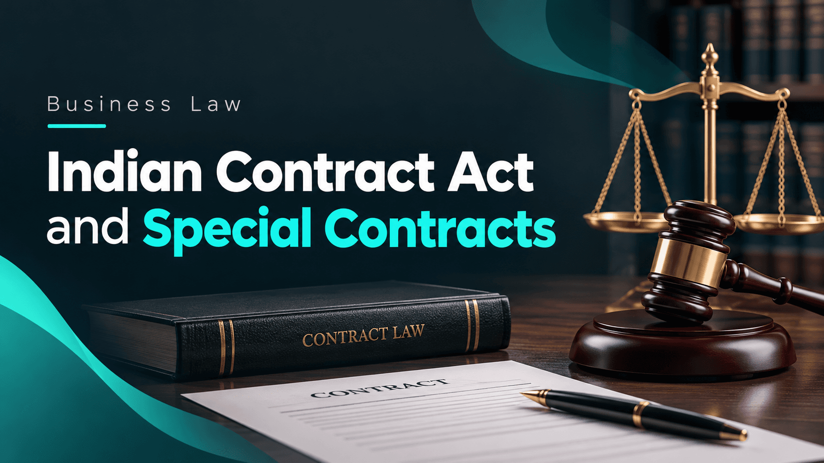 Business Law: Indian Contract Act and Special Contracts